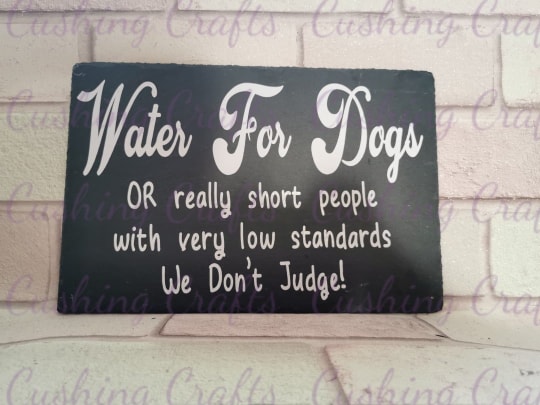 Vinyled "Water For Dogs" Slate